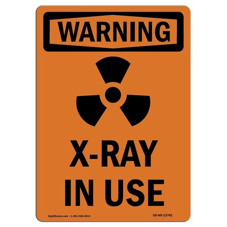 SIGNMISSION OSHA WARNING Sign, X-Ray In Use W/ Symbol, 18in X 12in Decal, 12" W, 18" H, Portrait OS-WS-D-1218-V-13741